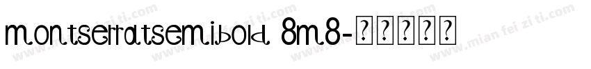 montserratsemibold 8m8字体转换